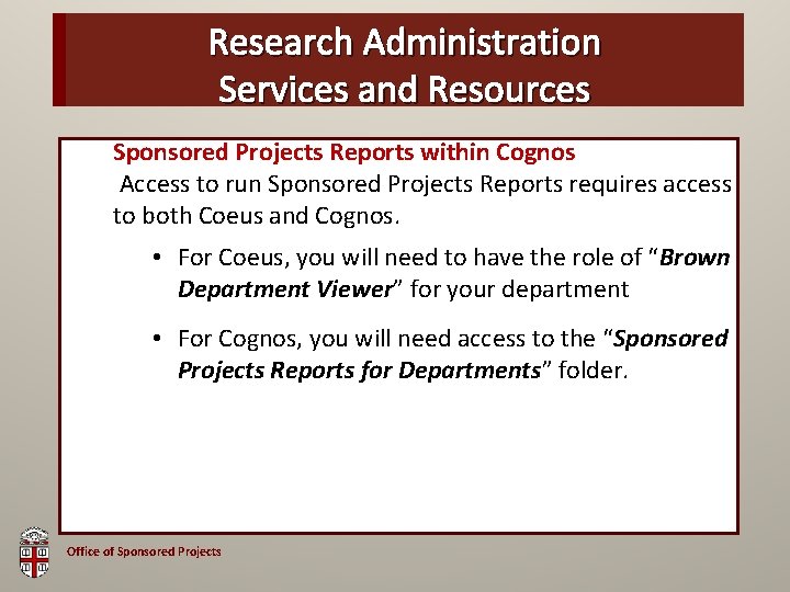 Research Administration OSP Brown Bag Services and Resources Sponsored Projects Reports within Cognos Access