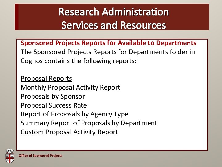 Research Administration OSP Brown Bag Services and Resources Sponsored Projects Reports for Available to