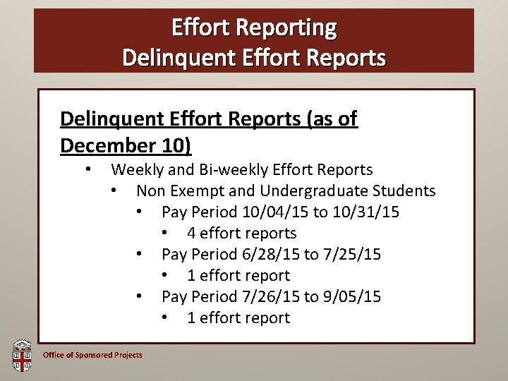 Effort Reporting OSP Brown Bag Delinquent Effort Reports (as of December 10) • Weekly