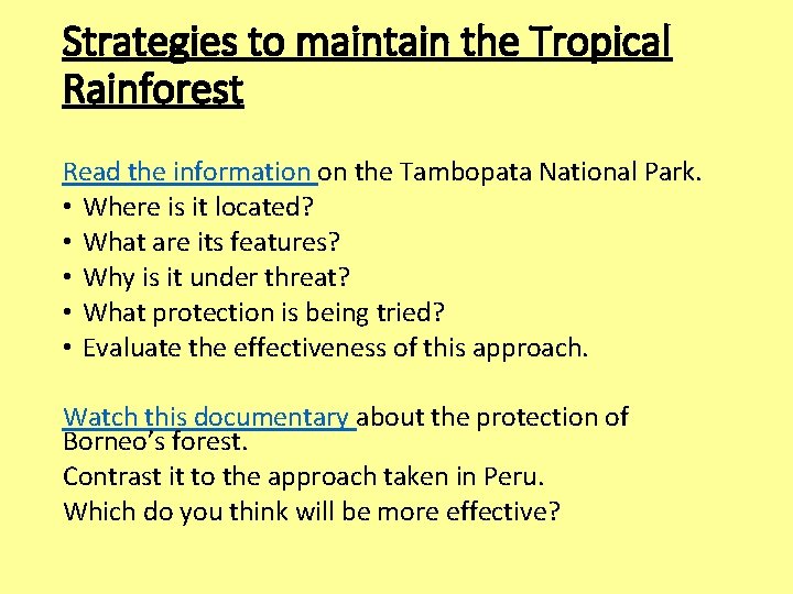 Strategies to maintain the Tropical Rainforest Read the information on the Tambopata National Park.