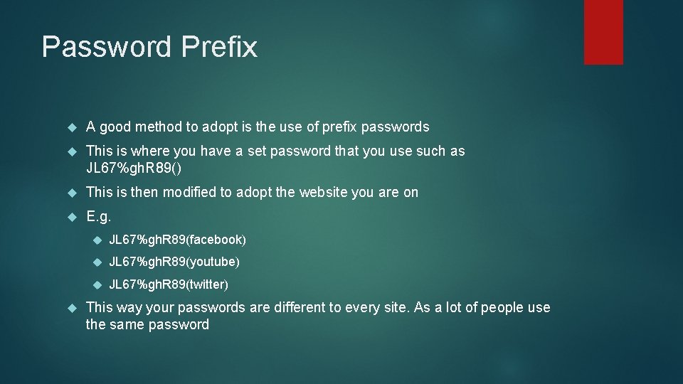 Password Prefix A good method to adopt is the use of prefix passwords This