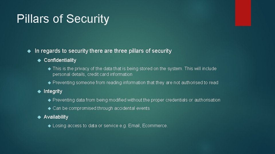 Pillars of Security In regards to security there are three pillars of security Confidentiality