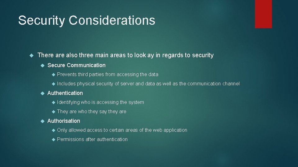 Security Considerations There also three main areas to look ay in regards to security