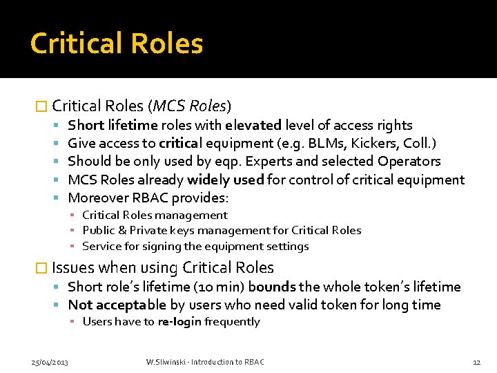 Critical Roles � Critical Roles (MCS Roles) Short lifetime roles with elevated level of