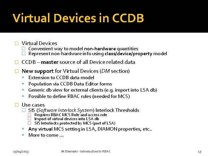 Virtual Devices in CCDB � Virtual Devices � Convenient way to model non-hardware quantities