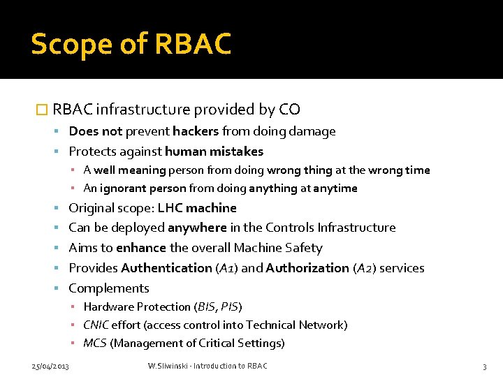 Scope of RBAC � RBAC infrastructure provided by CO Does not prevent hackers from