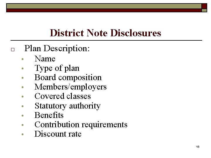 District Note Disclosures Plan Description: □ • • • Name Type of plan Board