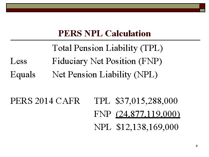 PERS NPL Calculation Less Equals Total Pension Liability (TPL) Fiduciary Net Position (FNP) Net