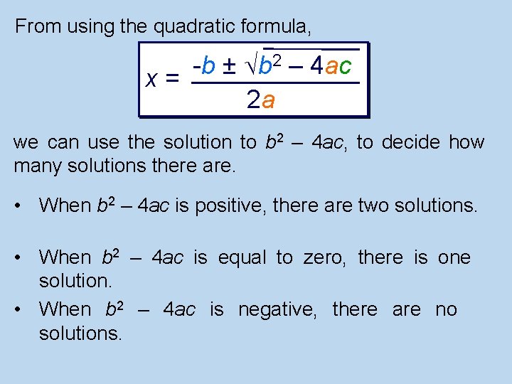 From using the quadratic formula, -b ± b 2 – 4 ac x= 2