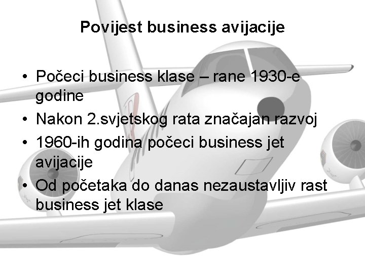 Povijest business avijacije • Počeci business klase – rane 1930 -e godine • Nakon