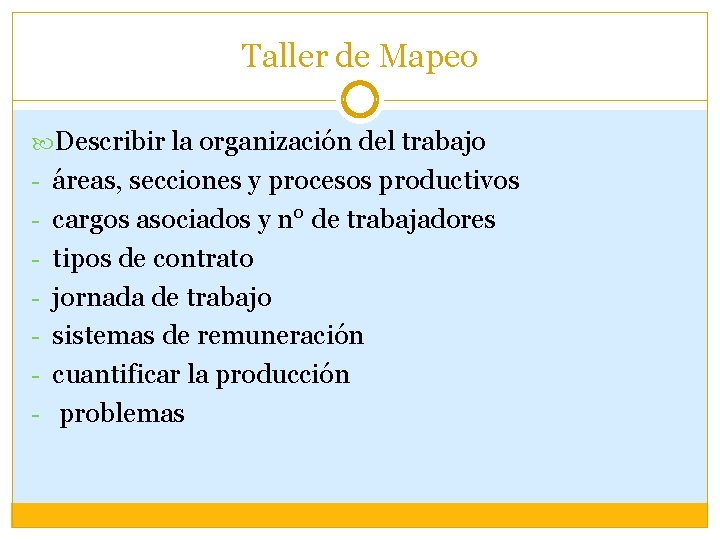 Taller de Mapeo Describir la organización del trabajo - áreas, secciones y procesos productivos