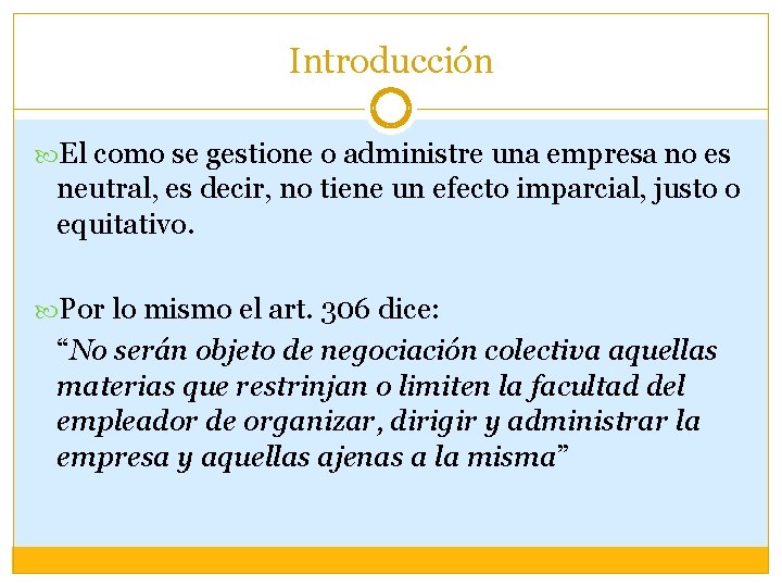 Introducción El como se gestione o administre una empresa no es neutral, es decir,