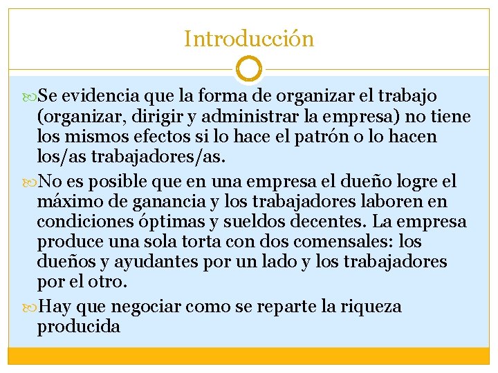 Introducción Se evidencia que la forma de organizar el trabajo (organizar, dirigir y administrar