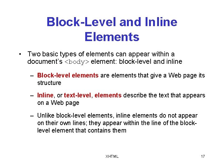 Block-Level and Inline Elements • Two basic types of elements can appear within a