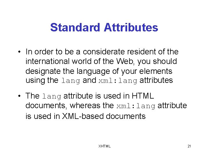 Standard Attributes • In order to be a considerate resident of the international world