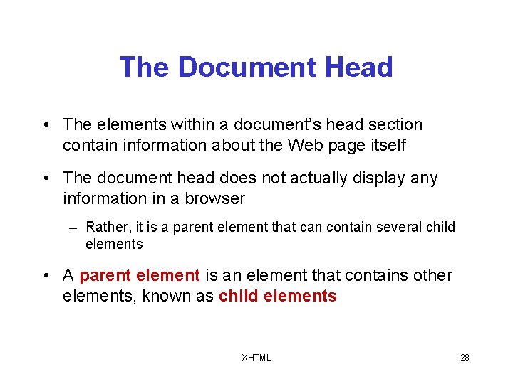 The Document Head • The elements within a document’s head section contain information about