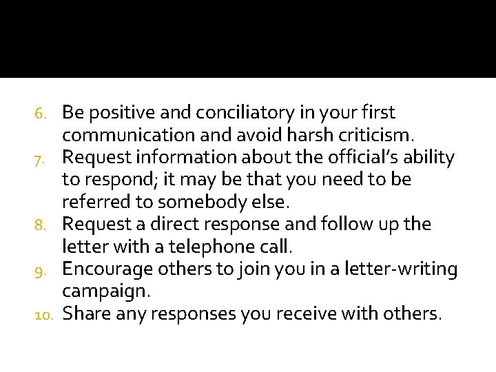 6. 7. 8. 9. 10. Be positive and conciliatory in your first communication and