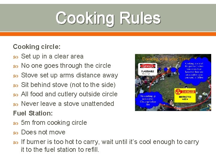 Cooking Rules Cooking circle: Set up in a clear area No one goes through