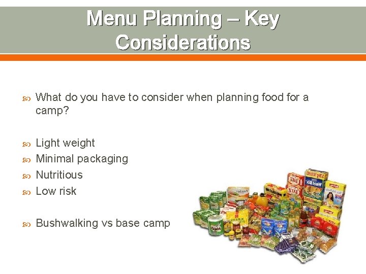 Menu Planning – Key Considerations What do you have to consider when planning food