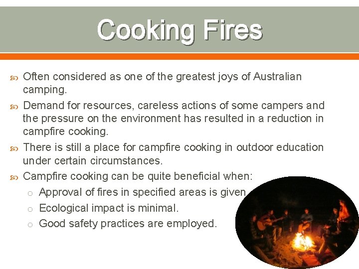 Cooking Fires Often considered as one of the greatest joys of Australian camping. Demand