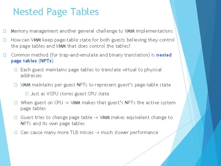 Nested Page Tables � Memory management another general challenge to VMM implementations � How