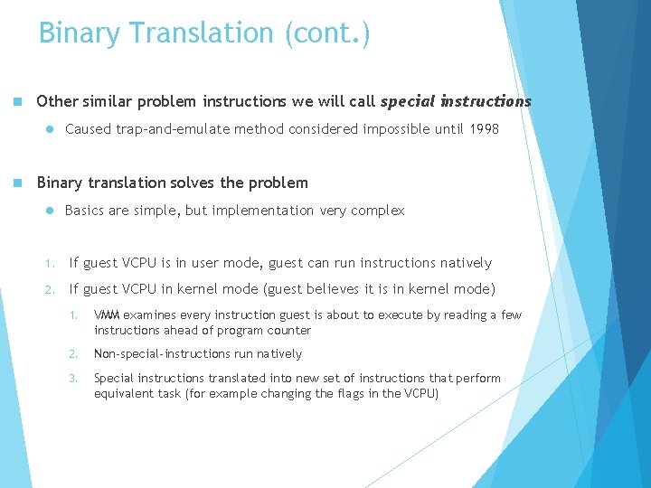 Binary Translation (cont. ) n Other similar problem instructions we will call special instructions