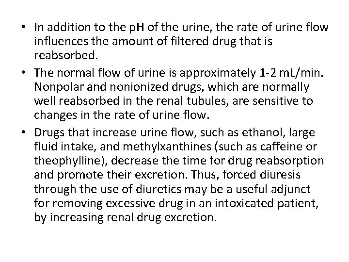  • In addition to the p. H of the urine, the rate of