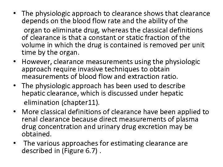  • The physiologic approach to clearance shows that clearance depends on the blood