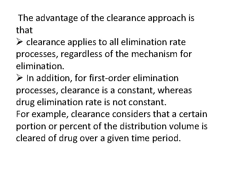 The advantage of the clearance approach is that Ø clearance applies to all elimination