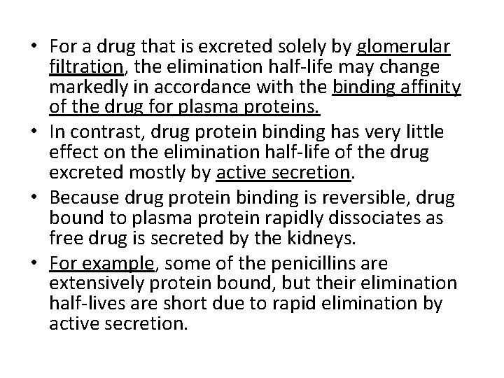  • For a drug that is excreted solely by glomerular filtration, the elimination