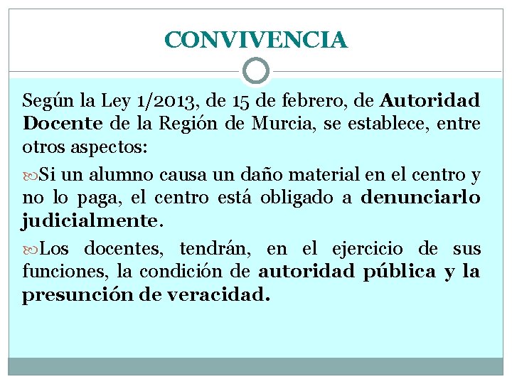 CONVIVENCIA Según la Ley 1/2013, de 15 de febrero, de Autoridad Docente de la