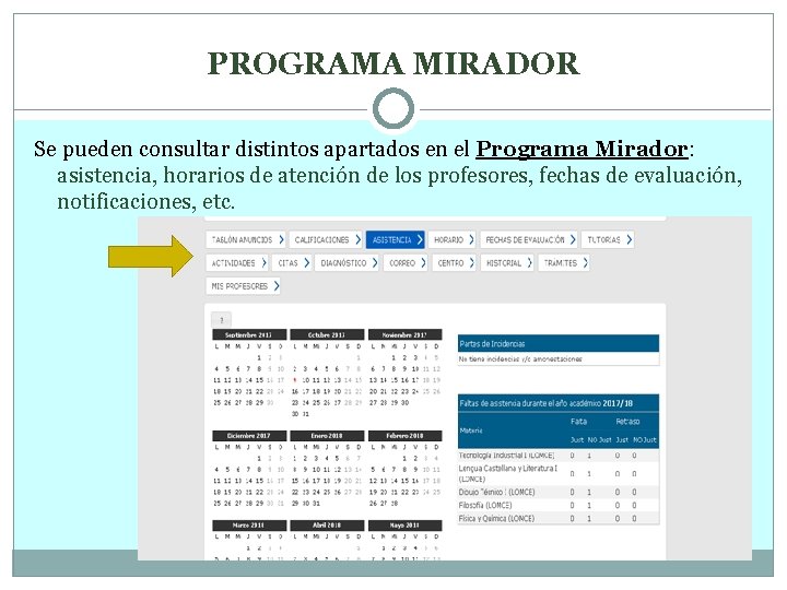 PROGRAMA MIRADOR Se pueden consultar distintos apartados en el Programa Mirador: asistencia, horarios de