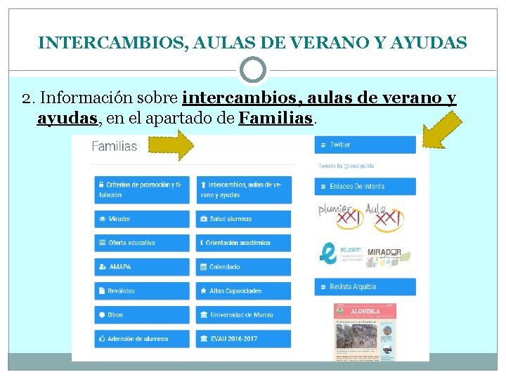 INTERCAMBIOS, AULAS DE VERANO Y AYUDAS 2. Información sobre intercambios, aulas de verano y