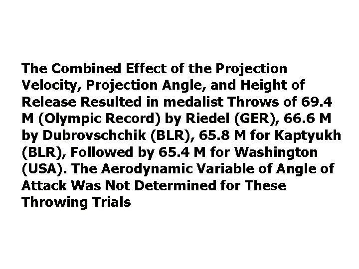 The Combined Effect of the Projection Velocity, Projection Angle, and Height of Release Resulted