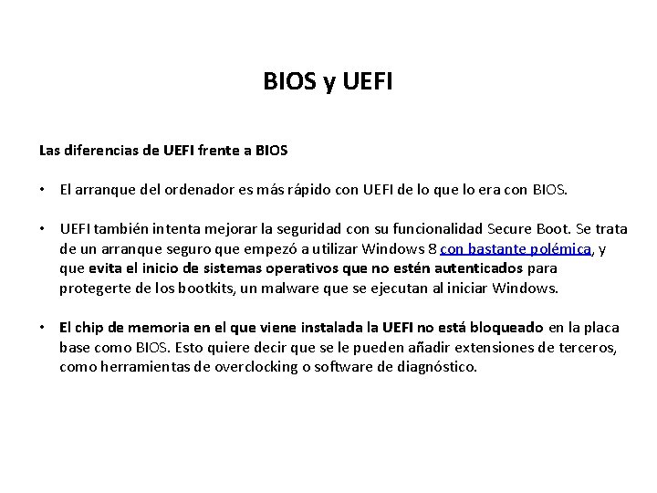 BIOS y UEFI Las diferencias de UEFI frente a BIOS • El arranque del