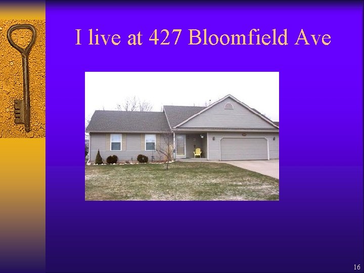 I live at 427 Bloomfield Ave 16 