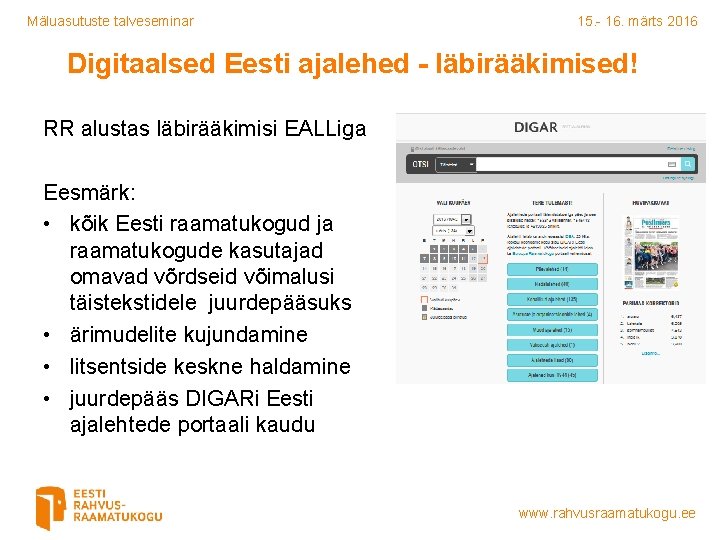 Mäluasutuste talveseminar 15. - 16. märts 2016 Digitaalsed Eesti ajalehed - läbirääkimised! RR alustas