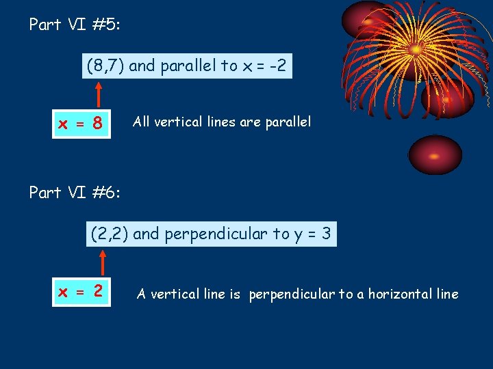 Part VI #5: (8, 7) and parallel to x = -2 x = 8