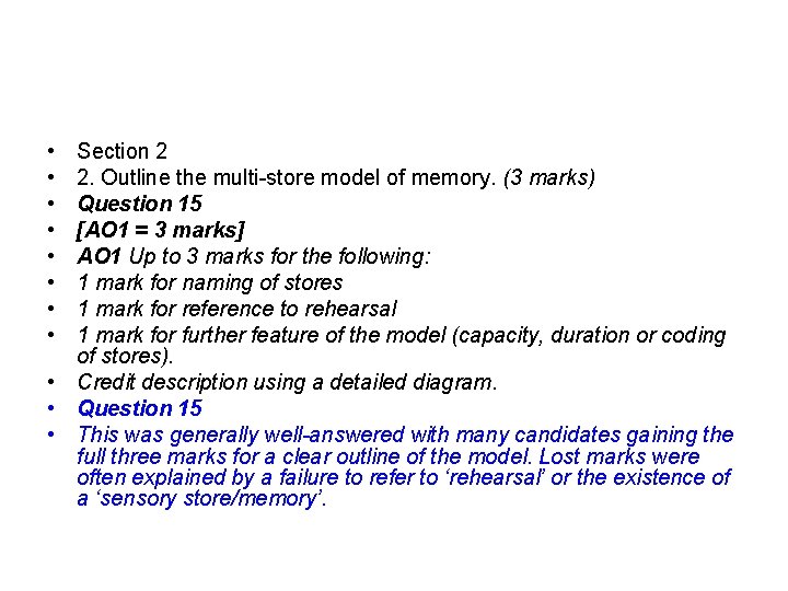  • • Section 2 2. Outline the multi-store model of memory. (3 marks)