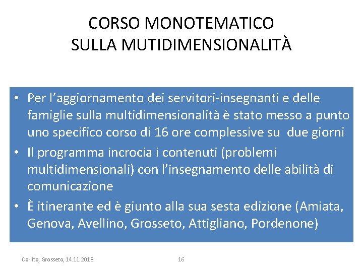 CORSO MONOTEMATICO SULLA MUTIDIMENSIONALITÀ • Per l’aggiornamento dei servitori-insegnanti e delle famiglie sulla multidimensionalità