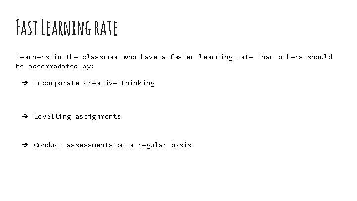 Fast Learning rate Learners in the classroom who have a faster learning rate than