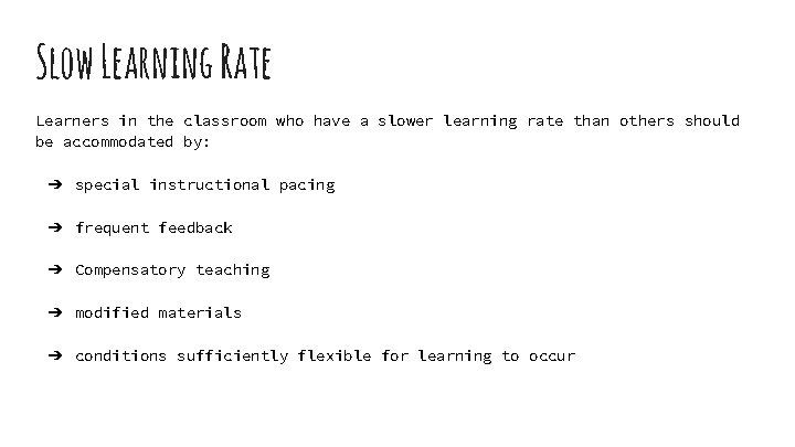 Slow Learning Rate Learners in the classroom who have a slower learning rate than