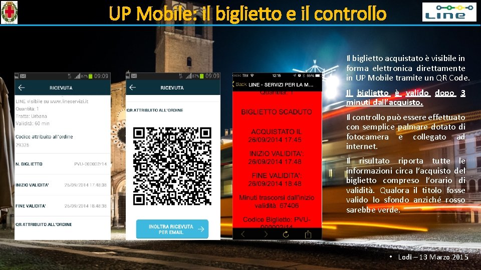 UP Mobile: il biglietto e il controllo Il biglietto acquistato è visibile in forma
