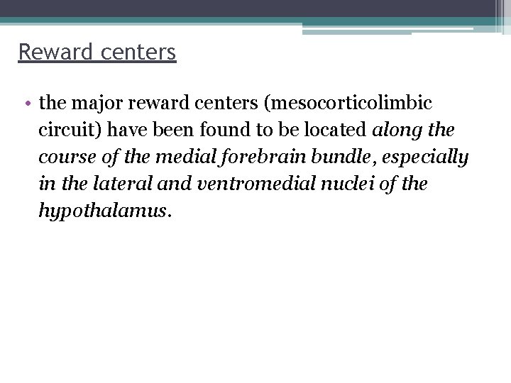 Reward centers • the major reward centers (mesocorticolimbic circuit) have been found to be