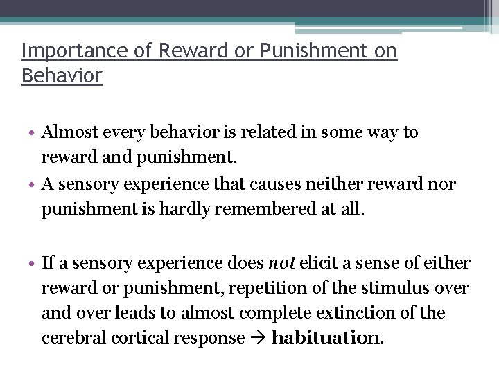 Importance of Reward or Punishment on Behavior • Almost every behavior is related in