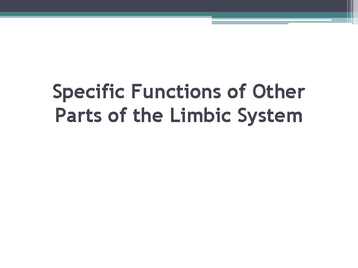 Specific Functions of Other Parts of the Limbic System 
