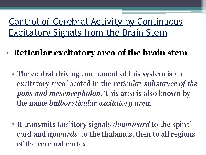 Control of Cerebral Activity by Continuous Excitatory Signals from the Brain Stem • Reticular