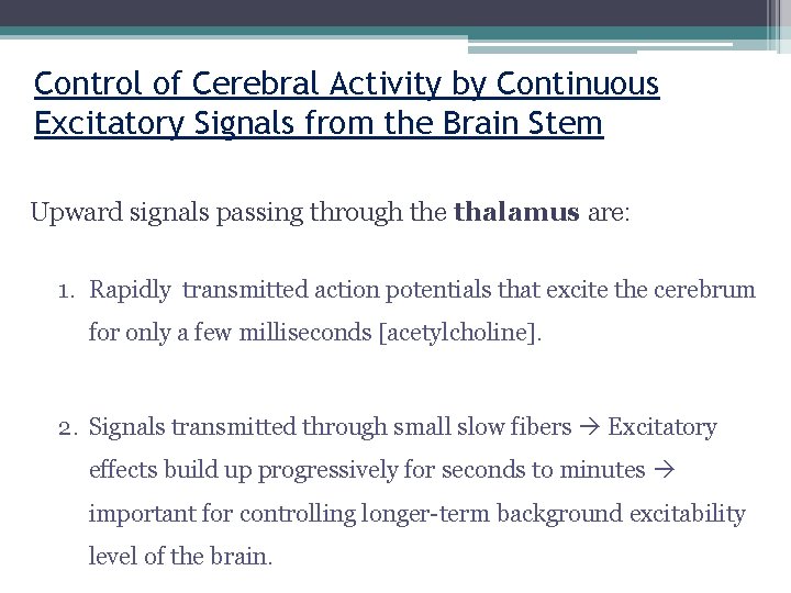 Control of Cerebral Activity by Continuous Excitatory Signals from the Brain Stem Upward signals