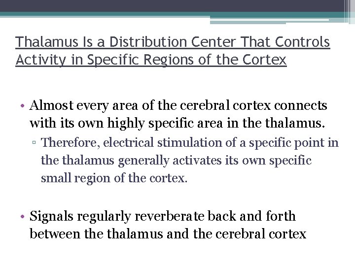 Thalamus Is a Distribution Center That Controls Activity in Specific Regions of the Cortex