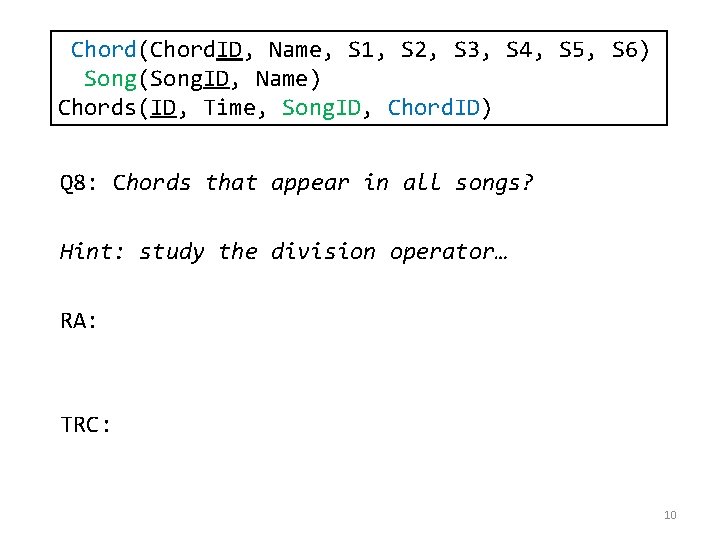 Chord(Chord. ID, Name, S 1, S 2, S 3, S 4, S 5, S